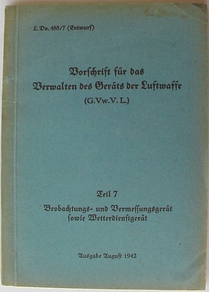 Vorschrift für das Verwalten des Geräts der Luftwaffe - Teil 7 : Beobachtungs- und Vermessungsgerät